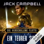 Jack Campbell: Ein teurer Sieg: Die verschollene Flotte 6