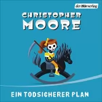 Christopher Moore: Ein todsicherer Plan: 