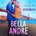 Bella Andre: Ein verfänglicher Augenblick: Die Sullivans 2