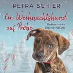 Petra Schier: Ein Weihnachtshund auf Probe: 