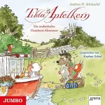 Andreas H. Schmachtl: Ein zauberhaftes Hausboot-Abenteuer: Tilda Apfelkern