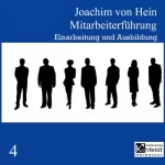 Joachim von Hein: Einarbeitung und Ausbildung: Mitarbeiterführung 4