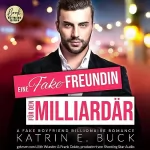 Katrin Emilia Buck: Eine Fake-Freundin für den Milliardär - A Fake Boyfriend Billionaire Romance: San Antonio Billionaires 5