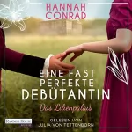 Hannah Conrad: Eine fast perfekte Debütantin: Der Lilienpalais 1