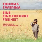 Thomas Zwerina: Eine Fingerkuppe Freiheit: 