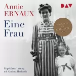 Annie Ernaux: Eine Frau: 