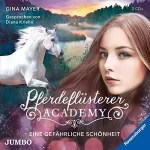 Gina Mayer: Eine gefährliche Schönheit: Pferdeflüsterer-Academy 3