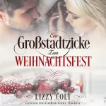 Lizzy Colt: Eine Großstadtzicke zum Weihnachtsfest: Großstadtzicken küssen besser 1