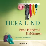 Hera Lind: Eine Handvoll Heldinnen: 