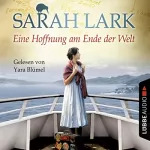 Sarah Lark: Eine Hoffnung am Ende der Welt: 