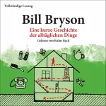 Bill Bryson: Eine kurze Geschichte der alltäglichen Dinge: 