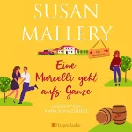 Susan Mallery: Eine Marcelli geht aufs Ganze: Die Marcellis 2