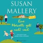 Susan Mallery: Eine Marcelli gibt nicht nach: Die Marcellis 1