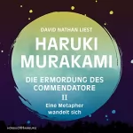 Haruki Murakami: Eine Metapher wandelt sich: Die Ermordung des Commendatore 2