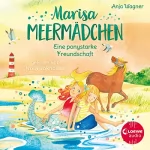 Anja Wagner: Eine ponystarke Freundschaft: Marisa Meermädchen 3