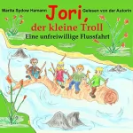 Marita Sydow Hamann: Eine unfreiwillige Flussfahrt: Jori, der kleine Troll 5