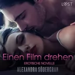 Alexandra Södergran: Einen Film drehen. Erotische Novelle: 