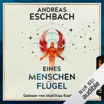 Andreas Eschbach: Eines Menschen Flügel: 