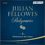 Julian Fellowes: Einkommen fürs Leben: Belgravia 8