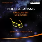 Douglas Adams: Einmal Rupert und zurück: Per Anhalter durch die Galaxis 5