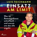 Luis Teichmann: Einsatz am Limit: Was im Rettungsdienst schiefläuft – und warum uns das alle angeht