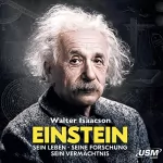 Walter Isaacson: Einstein: Sein Leben Seine Forschung Sein Vermächtnis