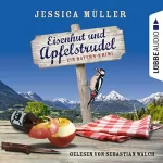 Jessica Müller: Eisenhut und Apfelstrudel. Ein Bayern-Krimi: Hauptkommissar Hirschberg 1