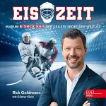 Erich Goldmann: Eiszeit!: Warum Eishockey der geilste Sport der Welt ist