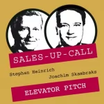 Stephan Heinrich, Joachim Skambraks: Elevator Pitch: Sales-up-Call