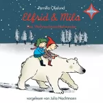Pernilla Oljelund: Elfrid & Mila: Das Weihnachtswichtelwunder