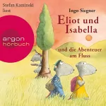 Ingo Siegner: Eliot und Isabella und die Abenteuer am Fluss: Eliot und Isabella 1