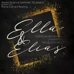 Anna Rush, Daphne Teubner: Ella & Elias - Endlich Liebe: Turteltäubchen umarmt Problemtyp
