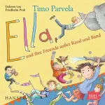 Timo Parvela: Ella und ihre Freunde außer Rand und Band: Ella 10