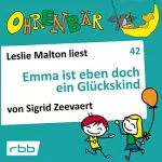 Sigrid Zeevaert: Emma ist eben doch ein Glückskind: Ohrenbär 42