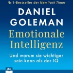 Daniel Goleman, Friedrich Griese - Übersetzer: Emotionale Intelligenz: Warum sie wichtiger sein kann als der IQ