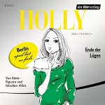 Anna Friedrich: Ende der Lügen. April: Holly 3
