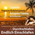 Franziska Diesmann, Torsten Abrolat: Endlich Einschlafen & Durchschlafen: Traumreise, Progressive Muskelentspannung & Autogenes Training (P&A Methode)