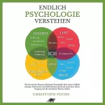 Christoph Fuchs: Endlich Psychologie verstehen: Wie du mit der Psycoon-Methode Verständnis über deine Gefühle erlangst