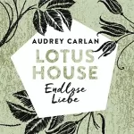 Audrey Carlan: Endlose Liebe: Lotus House 4