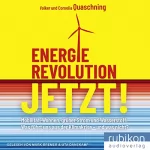 Volker Quaschning, Cornelia Quaschning: Energierevolution jetzt! Mobilität, Wohnen, grüner Strom und Wasserstoff: Was führt uns aus der Klimakrise - und was nicht?