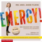 Anne Fleck: Energy!: Der gesunde Weg aus dem Müdigkeitslabyrinth - Mit 30-Tage-Selbsthilfeprogramm