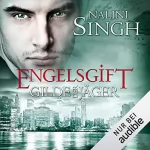 Nalini Singh: Engelsgift: Gilde der Jäger 10
