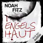 Noah Fitz: Engelshaut: Anne-Glass-Thriller 2