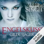 Nalini Singh: Engelskuss: Gilde der Jäger 1