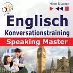 Dorota Guzik: Englisch Konversationstraining. English Speaking Master auf Niveau B2-C1: Hören & Lernen
