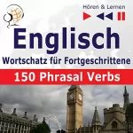 Dorota Guzik, Joanna Bruska: Englisch Wortschatz für Fortgeschrittene - 150 Phrasal Verbs. Niveau B2-C1: Hören & Lernen