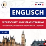 Dorota Guzik: Englisch Wortschatz- und Sprachtraining B1-B2 - Hören & Lernen: English Vocabulary Master for Intermediate Learners