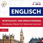 Dorota Guzik, Dominika Tkaczyk: Englisch Wortschatz- und Sprachtraining. B2-C1 - Hören & Lernen: English Vocabulary Master for Advanced Learners