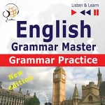 Dorota Guzik, Dominika Tkaczyk: English Grammar Master - New Edition - Grammar Practice. For Upper-intermediate / Advanced Learners at Proficiency Level B2-C1: Listen & Learn