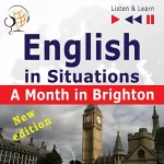 Dorota Guzik: English in Situations - New Edition - A Month in Brighton - 16 Topics. Proficiency level B1: Listen & Learn